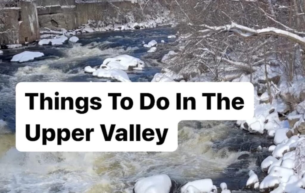 Things to do in the Upper Valley